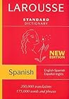 Larousse Standard Dictionary English-Spanish / Spanish-English (English and Spanish Edition) Larousse Standard Dictionary English-Spanish / Spanish-English (English and Spanish Edition)