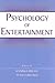 Psychology of Entertainment by Jennings Bryant