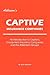 Adkisson's Captive Insurance Companies: An Introduction to Captives, Closely-Held Insurance Companies, and Risk Retention Groups