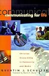Communicating for Life: Christian Stewardship in Community and Media (RenewedMinds)