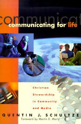 Communicating for Life: Christian Stewardship in Community and Media (RenewedMinds)