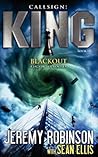Callsign King - Book 3 - Blackout by Jeremy Robinson