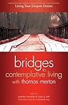 Living Your Deepest Desires (Bridges to Contemplative Living with Thomas Merton) Living Your Deepest Desires (Bridges to Contemplative Living with Thomas Merton)