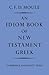 An Idiom Book of New Testament Greek