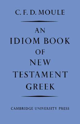 An Idiom Book of New Testament Greek (Paperback)