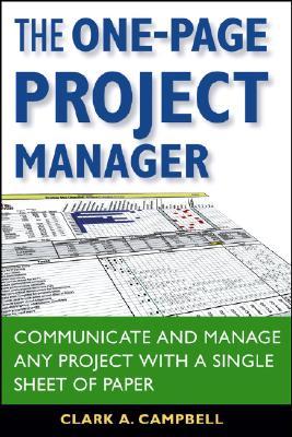 One-Page Project Manager: Communicate and Manage Any Project with a Single Sheet of Paper (Paperback)