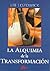 La Alquimia de la Transformacion (Spanish Edition)