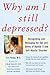 Why Am I Still Depressed? Recognizing and Managing the Ups and Downs of Bipolar II and Soft Bipolar Disorder