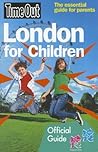 Time Out London for Children 2011-2012 by Time Out Guides