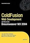 ColdFusion Web Development with Macromedia Dreamweaver MX 2004 (Books for Professionals by Professionals)