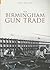 The Birmingham Gun Trade (Revealing History)