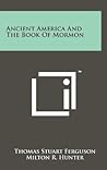 Ancient America And The Book Of Mormon Ancient America And The Book Of Mormon