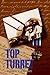 Top Turret: Mission Adventures Of A B17 Flight Engineer