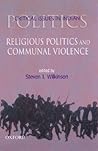 Religious Politics and Communal Violence (Critical Issues in Indian Politics)