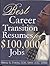 Best Career Transition Resumes for $100,000+ Jobs