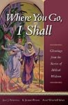 Where You Go, I Shall: Gleanings from the Stories of Biblical Widows