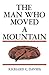 The Man Who Moved a Mountain