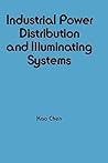 Industrial Power Distribution and Illuminating Systems (Electrical and Computer Engineering)