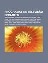 Programas de Televisao Spin-Offs: The Simpsons, Demashita! Powerpuff Girls Z, Star Trek: The Next Generation, Private Practice, Danny Phantom