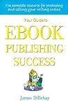 Your Guide to Ebook Publishing Success