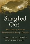 Singled Out: Why Celibacy Must Be Reinvented in Today's Church