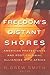 Freedom's Distant Shores by R. Drew Smith