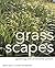 Grass Scapes: Gardening wit...