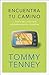 Encuentra tu camino: Hacia Las Cosas Que Verdaderamente Importan (Spanish Edition)