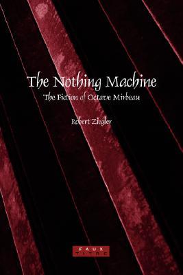 The Nothing Machine: The Fiction of Octave Mirbeau (Faux Titre)