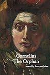 Cornelius by Douglas Quinn