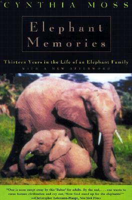 Elephant Memories: Thirteen Years in the Life of an Elephant Family (Paperback)