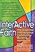 Interactive Faith: The Esse...