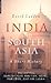 India and South Asia: A Sho...