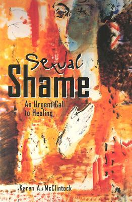 Sexual Shame: An Urgent Call to Healing (Paperback)