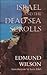 Israel and the Dead Sea Scrolls by Edmund Wilson