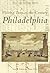 Visiting Turn of the Century Philadelphia by Lynn M. Homan
