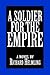 A Soldier for the Empire by Richard Helmling