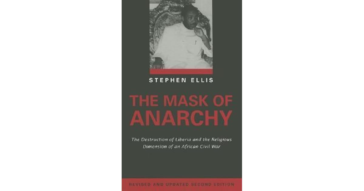 The Mask of Anarchy Updated Edition The Destruction of Liberia and the