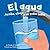El Agua/Water: Arriba, Abaj...