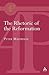 Rhetoric of the Reformation (Academic Paperback)