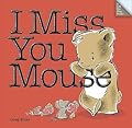 I Miss You Mouse