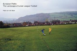 European Fields: The Landscape of Lower League Football (Paperback)