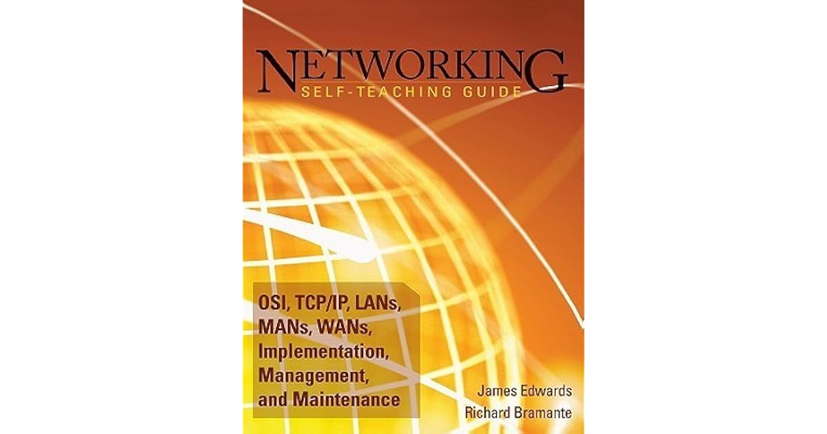 Networking SelfTeaching Guide Osi, Tcp/Ip, Lans, Mans, Wans