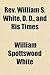 Rev. William S. White, D. D., and His Times