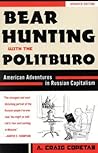 Bear Hunting with the Politburo, Updated: American Adventures in Russian Capitalism