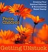 Getting Unstuck by Pema Chödrön