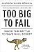 Too Big to Fail by Andrew Ross Sorkin