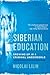 Siberian Education by Nicolai Lilin