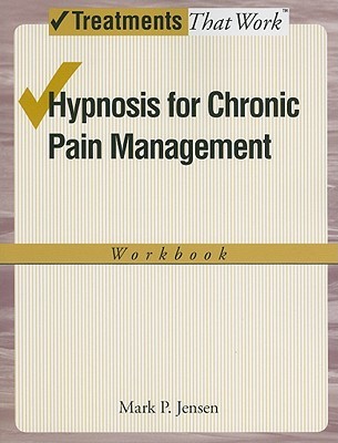 Hypnosis for Chronic Pain Management: Workbook (Treatments That Work)