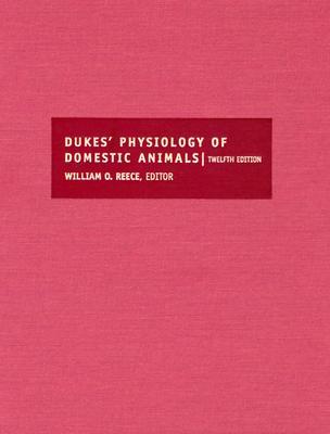 Dukes' Physiology of Domestic Animals, 12th Edition (Hardcover)